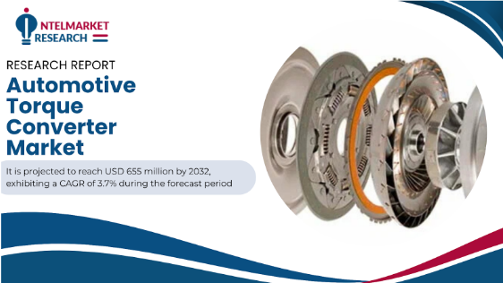 Global Automotive Torque Converter Market Size to Reach USD 655 Million by 2032, Growing at a CAGR of 3.7%